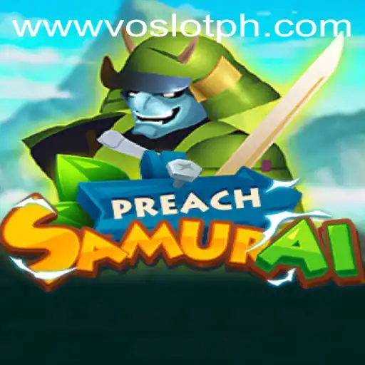 PreachSamurai: The Exciting Adventure Awaiting You at VOSLOT Casino