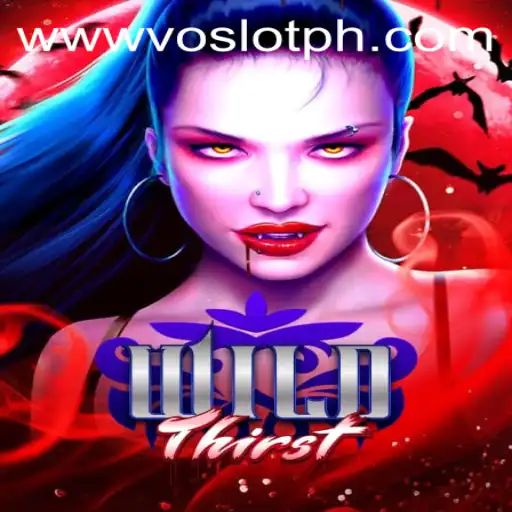 Exploring WildThirst: A Thrilling Gaming Adventure at VOSLOT Casino